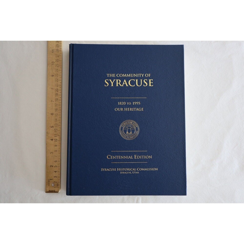 The Community of Syracuse 1820-1995 Our Heritage Centennial Edition (Utah)